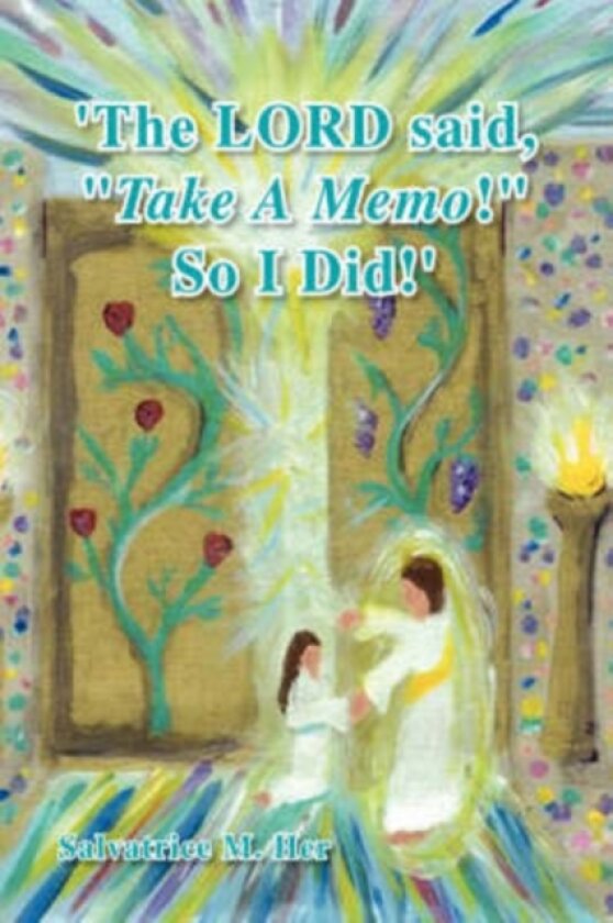The Lord Said, ''Take a Memo!'' So I Did' av Salvatrice M Her (Paperback)
