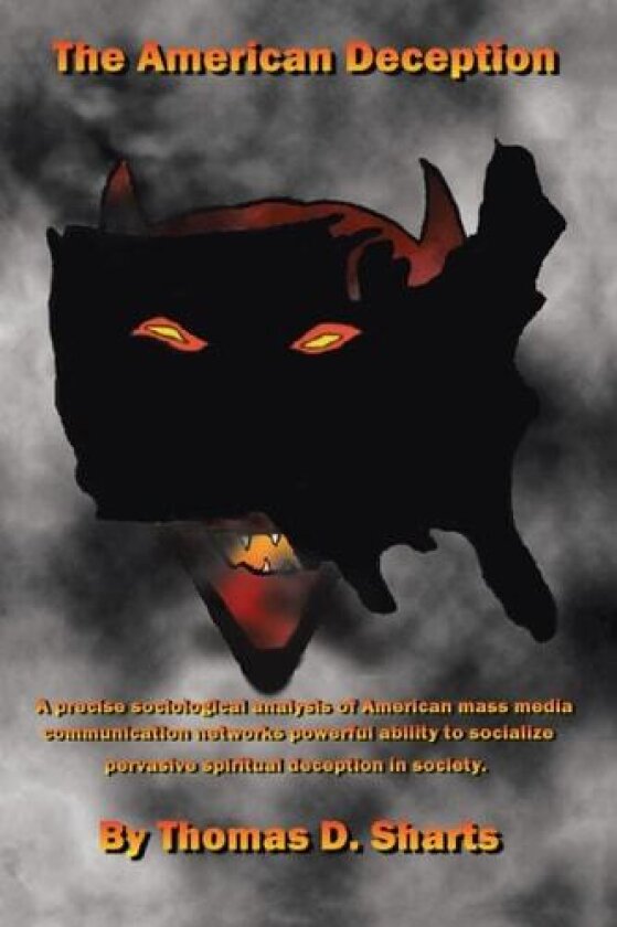 The American Deception av Thomas D. Sharts (Paperback)