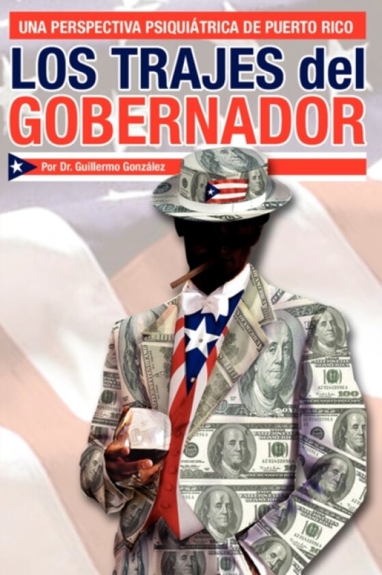 Los Trajes del Gobernador av Dr Guillermo Dr Gonzalez (Paperback)