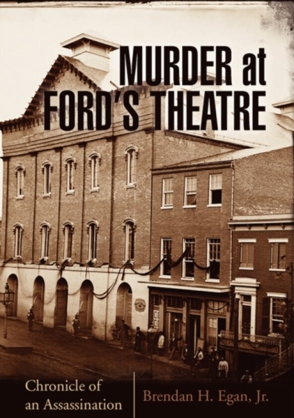 Murder at Ford's Theatre av Brendan H Jr Egan (Paperback)