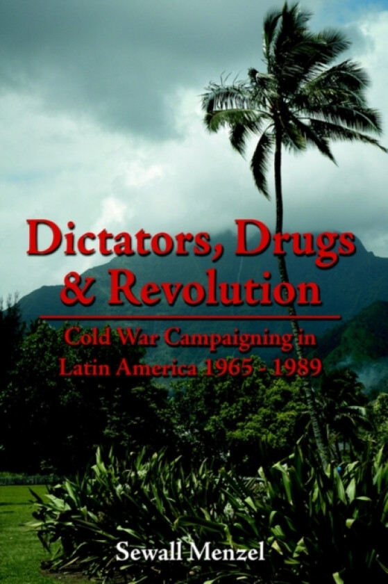 Dictators, Drugs & Revolution av Sewall Menzel (Hardcover)