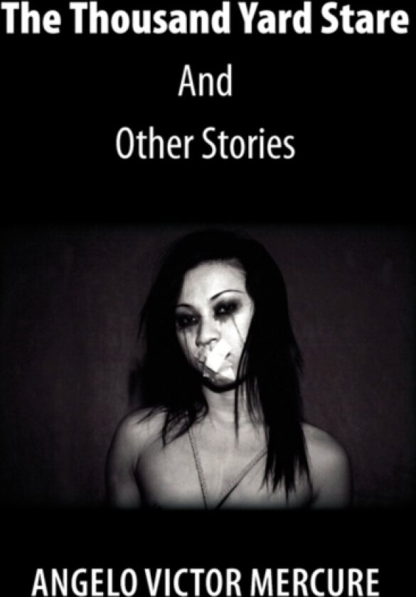 The Thousand Yard Stare and Other Stories av Angelo Victor Mercure (Paperback)
