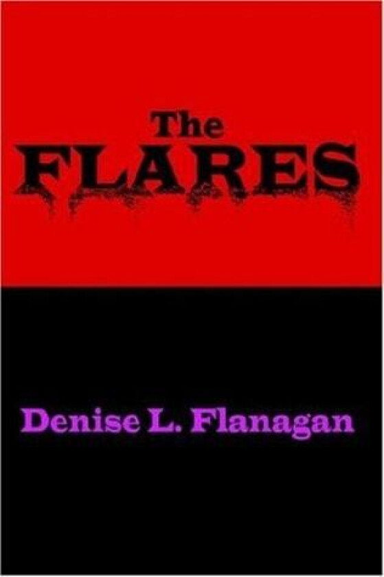 The Flares av Denise L. Flanagan (Hardcover)