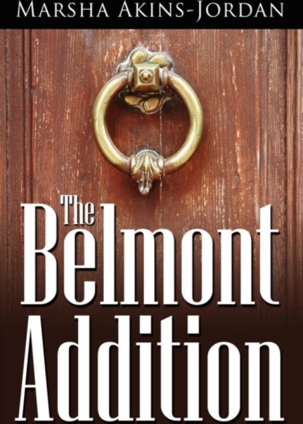 The Belmont Addition av Marsha Akins-Jordan (Paperback)
