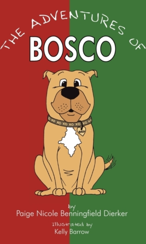 The Adventures of Bosco av Paige Nicole Benningfield Dierker (Paperback)