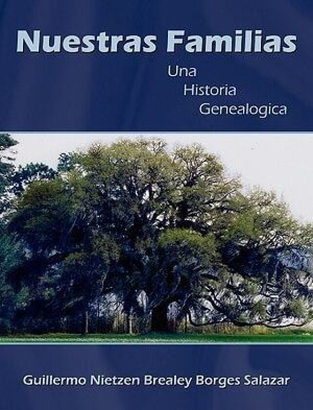 Nuestras Familias av Guillermo Nietzen Brealey Borge Salazar (Paperback)