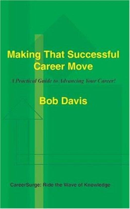 Making That Successful Career Move av Bob Davis (Paperback)