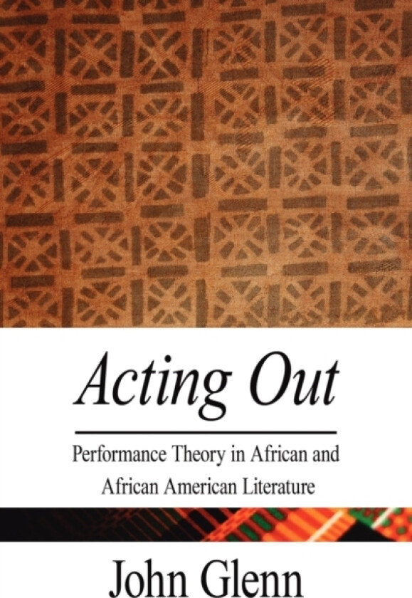 Acting Out av Assistant Professor of English John Glenn (Paperback)
