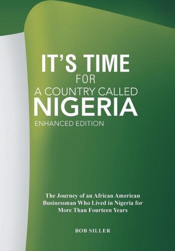 It's Time for A Country Called Nigeria av Robert Jr Siller, Bob Siller (Hardcover)