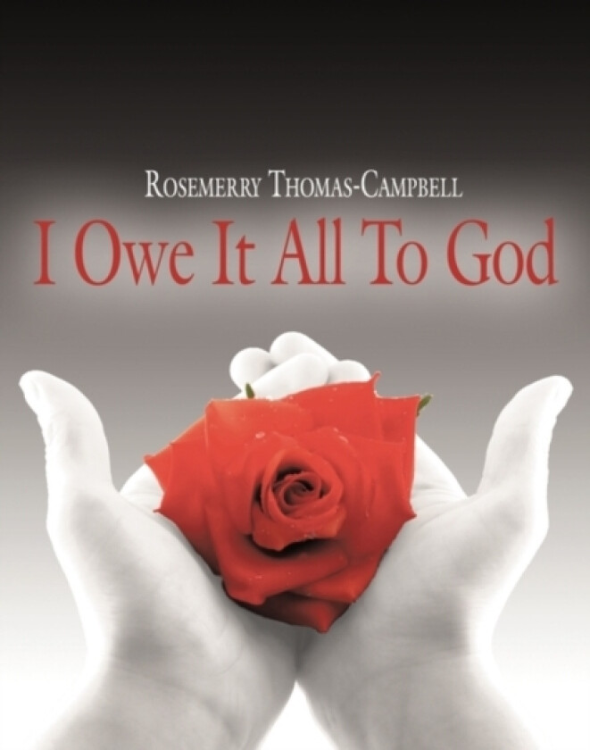 "I Owe It All To God" av Rosemerry Thomas-Campbell (Paperback)