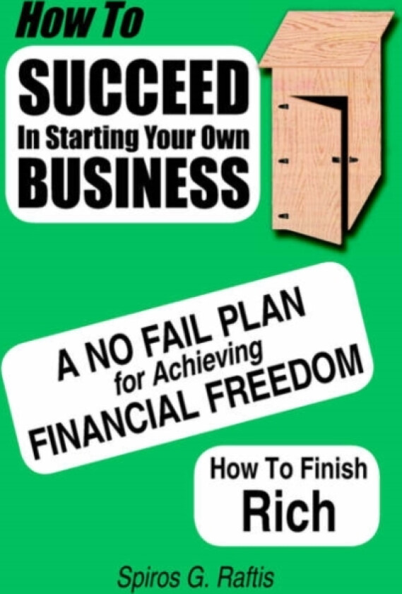 How to Succeed in Starting Your Own Business av Spiros G. Raftis (Hardcover)