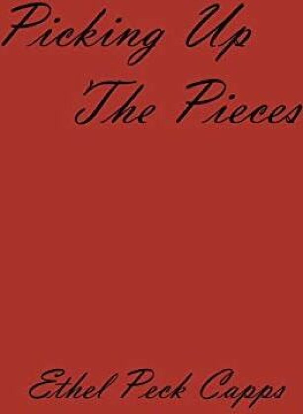 Picking Up The Pieces av Ethel Capps (Paperback)