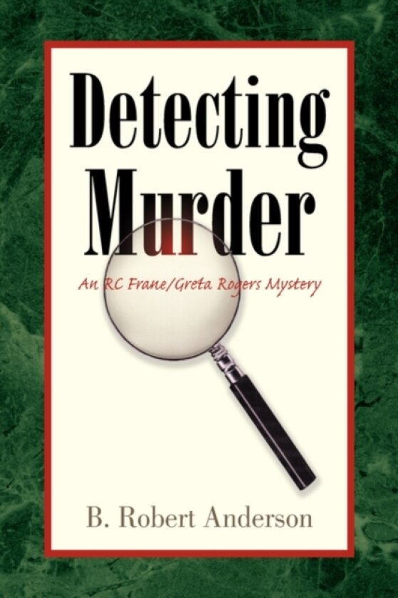 Detecting Murder av B Robert Anderson (Hardcover)
