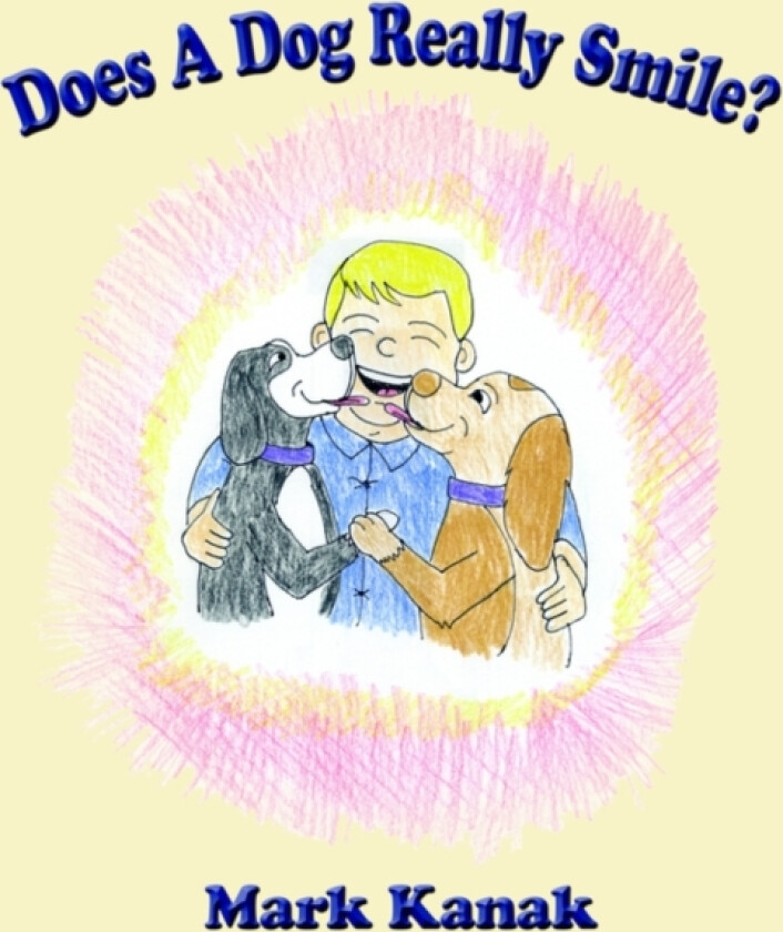 Does A Dog Really Smile? av Mark Kanak (Paperback)