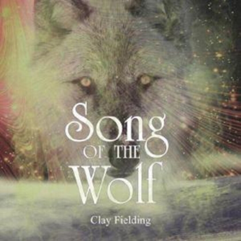 Song Of The Wolf av Clay Fielding (Paperback)