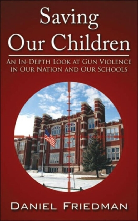 Saving Our Children av Daniel Friedman (Paperback)