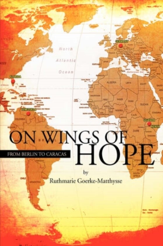 On Wings of Hope av Ruthmarie Goerke-Matthysse (Paperback)