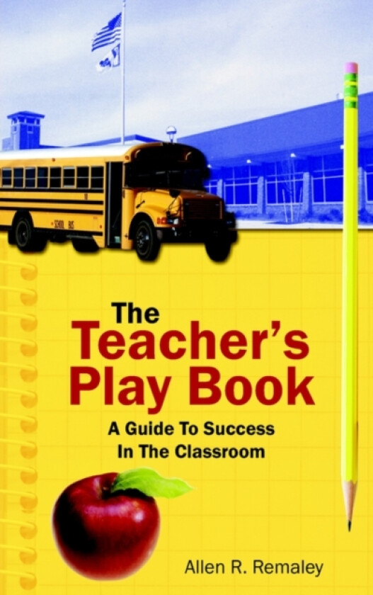 The Teacher's Play Book av Allen R. Remaley (Paperback)