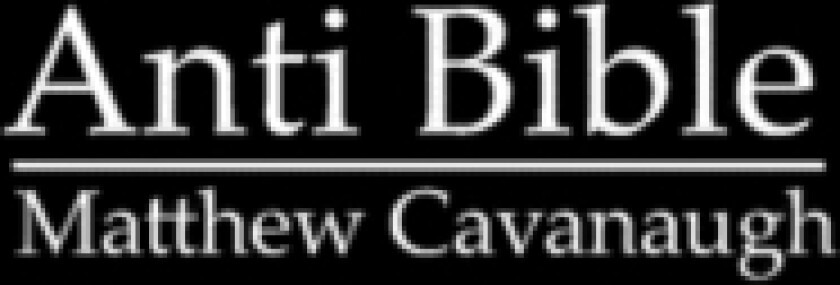 Anti Bible av Matthew Cavanaugh (Paperback)