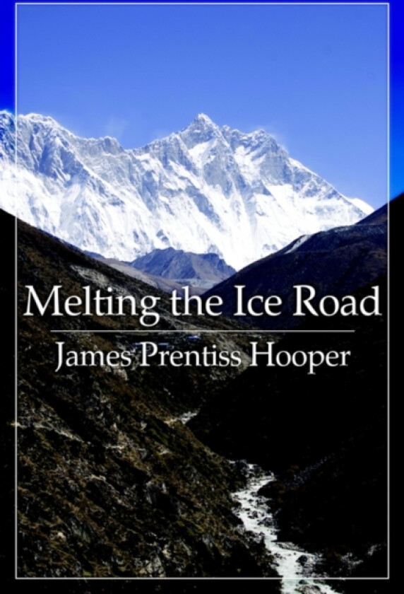 Melting the Ice Road av James Prentiss Hooper (Paperback)