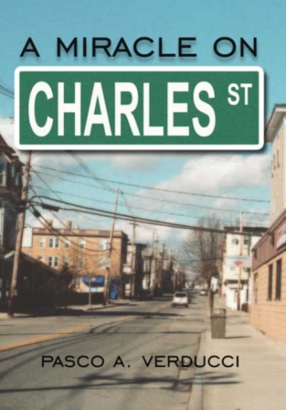 A Miracle on Charles Street av Pasco A. Verducci (Hardcover)