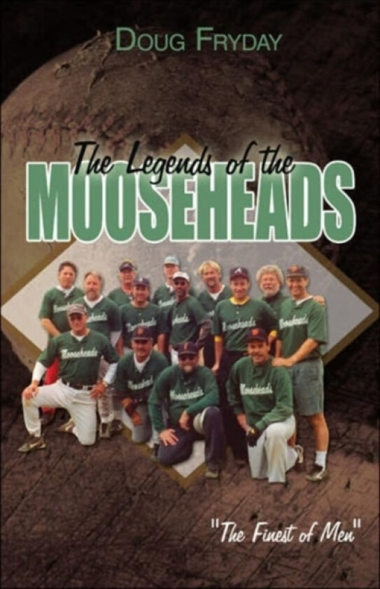 The Legends of the Mooseheads av Doug Fryday (Paperback)