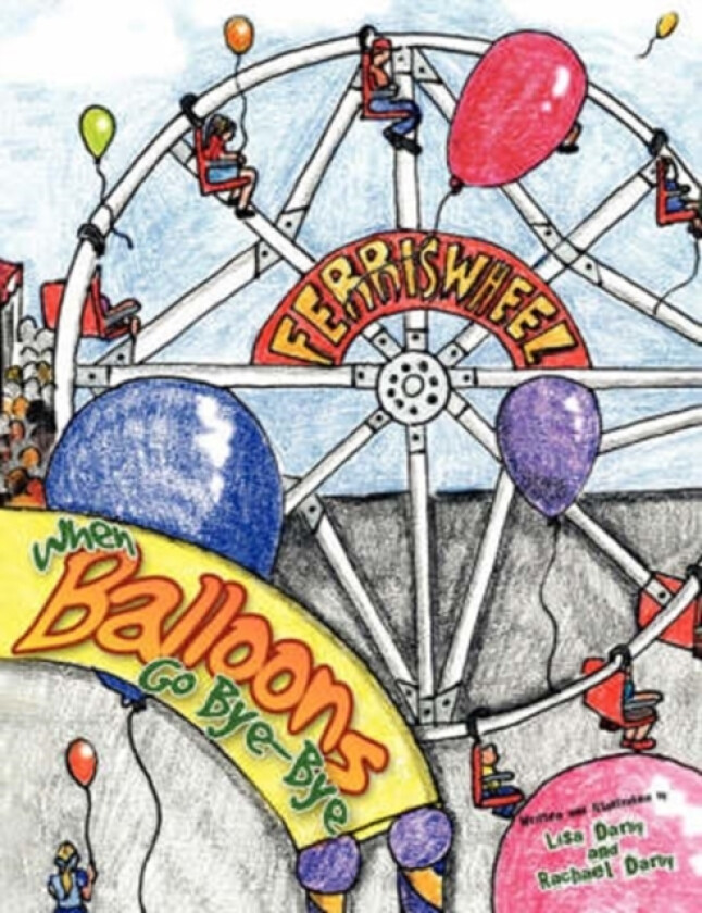 When Balloons Go Bye-Bye av Lisa Darby and Rachel Darby (Paperback)
