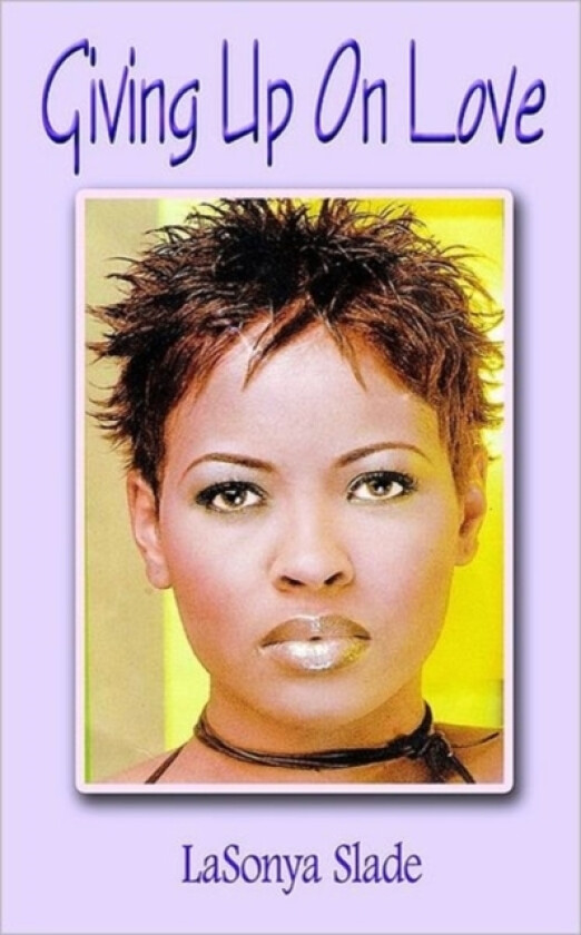 Giving Up On Love av Lasonya Slade (Paperback)