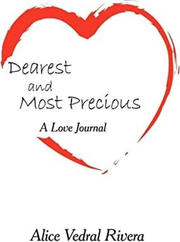 Dearest and Most Precious: A Love Journal av Alice Vedral Rivera (Paperback)