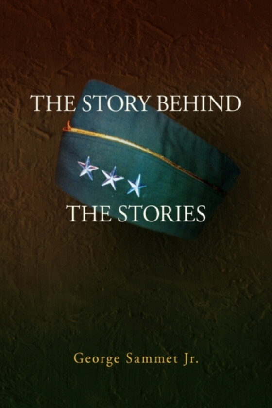 The Story Behind the Stories av George Jr Sammet (Hardcover)