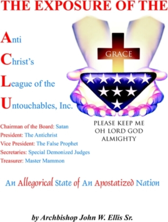 The Exposure of Anti Christ's League Of The Untouchables, Inc. av John Wesley Ellis (Paperback)