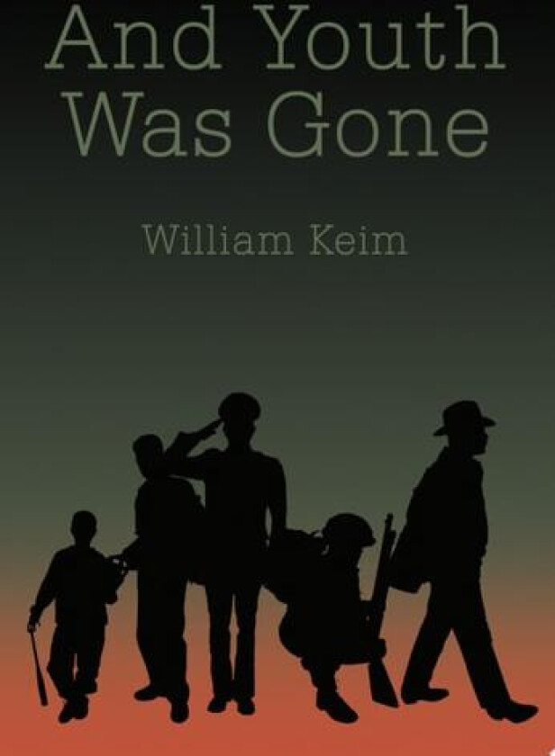 And Youth Was Gone av William Keim (Hardcover)
