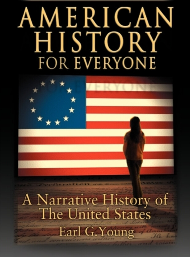 American History for Everyone av Earl G Young (Hardcover)