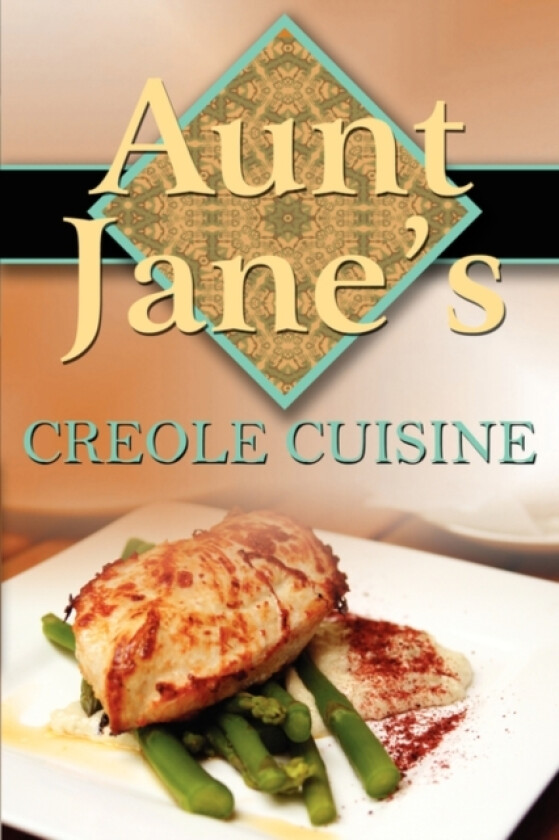 Aunt Jane's Creole Cuisine av Jane S Martin (Paperback)