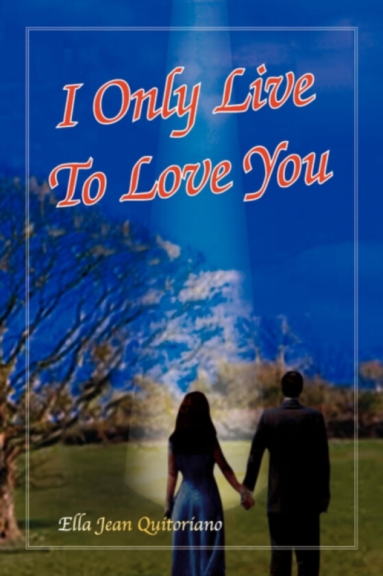 I Only Live to Love You av Ella Jean Quitoriano (Paperback)