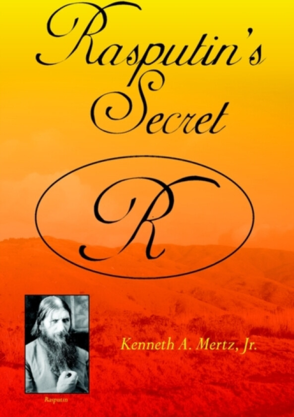Rasputin's Secret av Jr Kenneth a Mertz (Paperback)