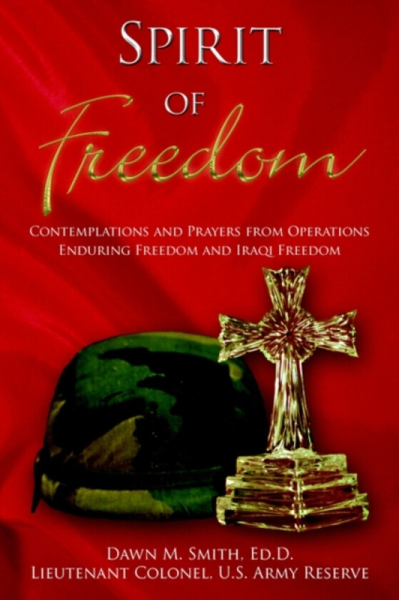 Spirit Of Freedom av Lieutenant Colonel Dawn M. Smith (Hardcover)