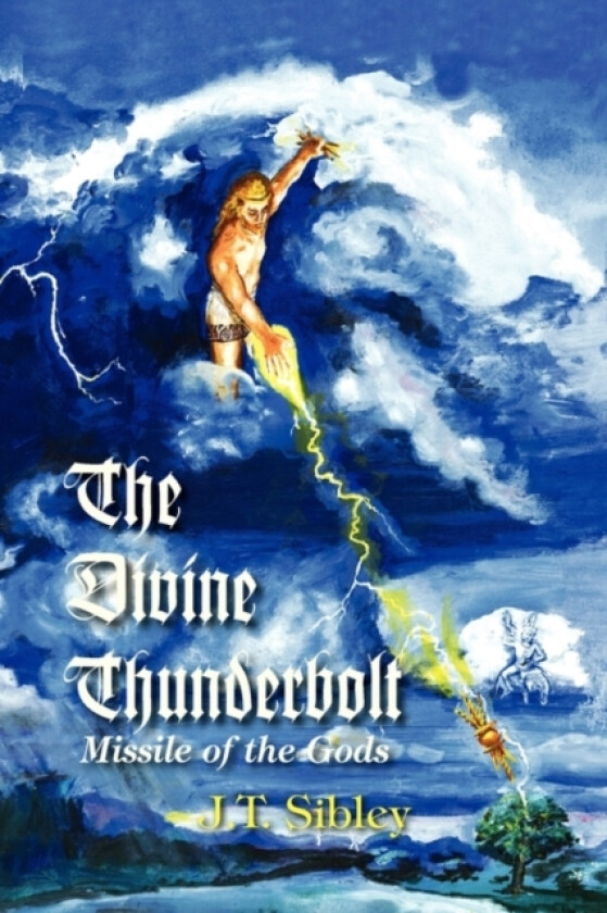 The Divine Thunderbolt av J T Sibley (Paperback)