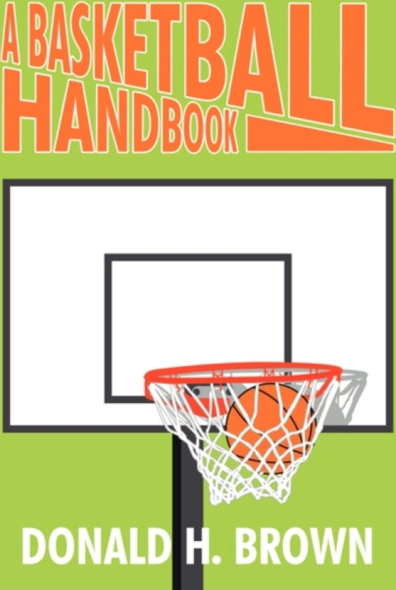 A Basketball Handbook av Donald H. Brown (Paperback)