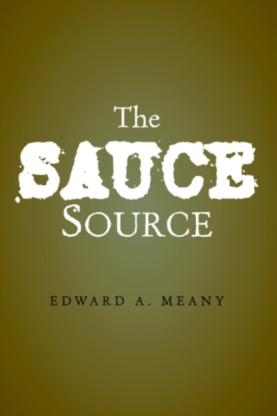 The Sauce Source av Edward A Meany (Paperback)