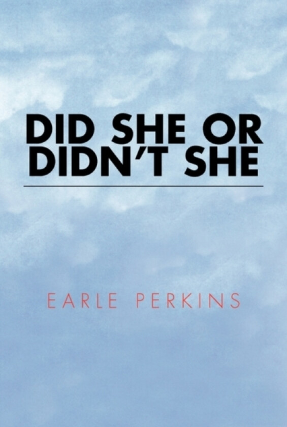 Did She or Didn't She av Earle Perkins (Paperback)