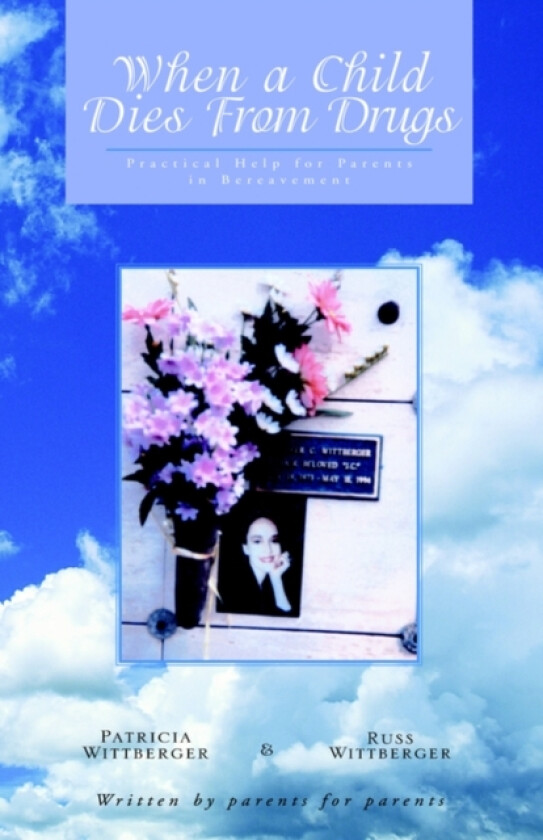 When a Child Dies From Drugs av Pat Wittberger, Russ Wittberger (Paperback)