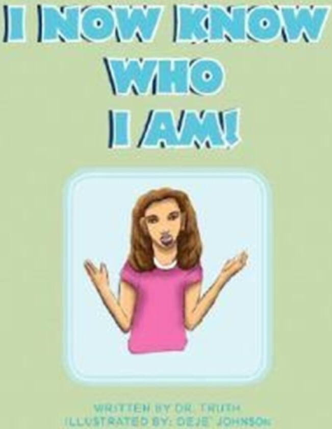 I Now Know Who I Am! av Dr Truth (Paperback)