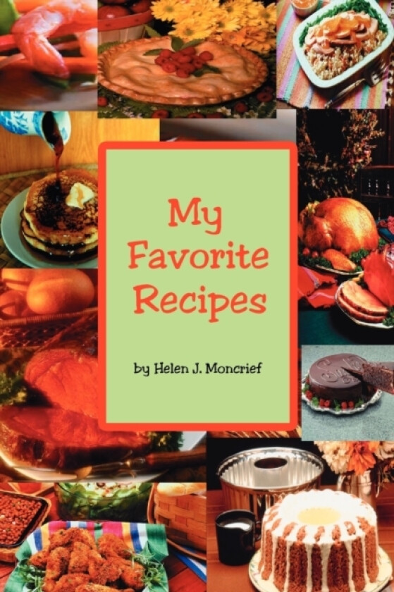 My Favorite Recipes av Helen J. Moncrief (Paperback)
