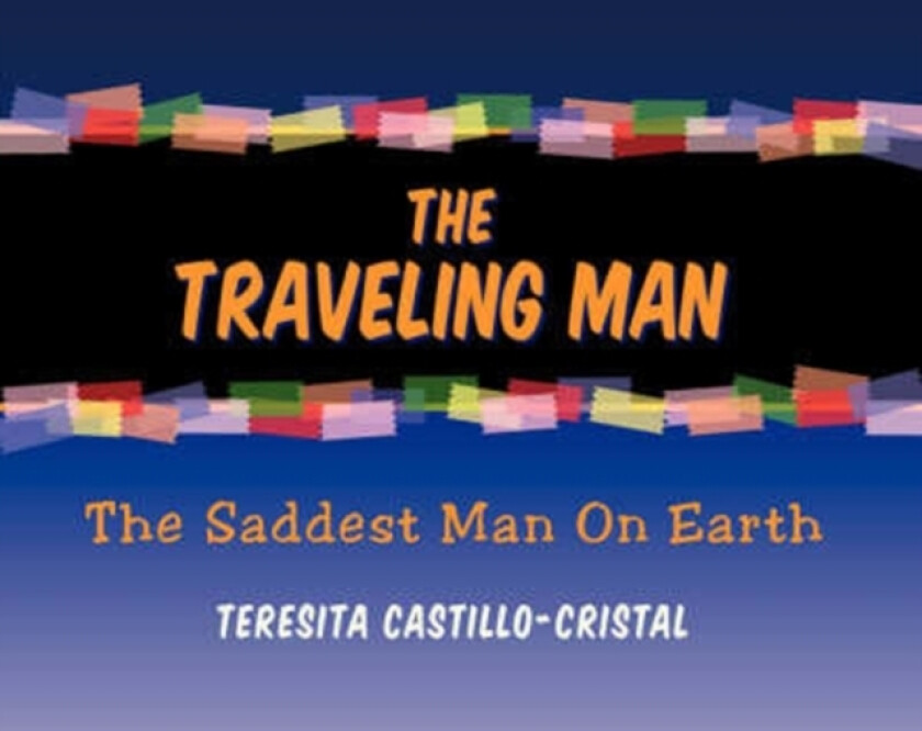 The Traveling Man av Teresita Castillo-Cristal (Paperback)