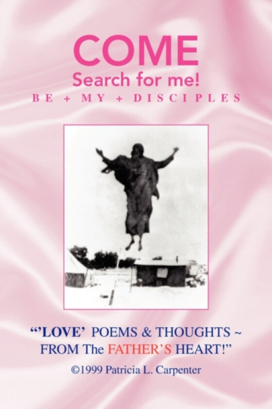 Love Poems & Thoughts from the Father's Heart! av Patricia L Carpenter (Paperback)