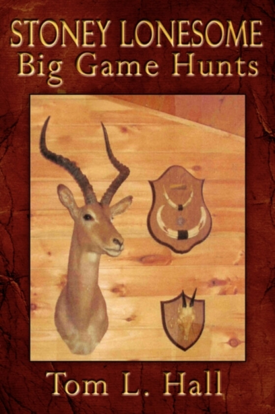 Stoney Lonesome Big Game Hunts av L Hall Tom L Hall, Tom L Hall (Paperback)