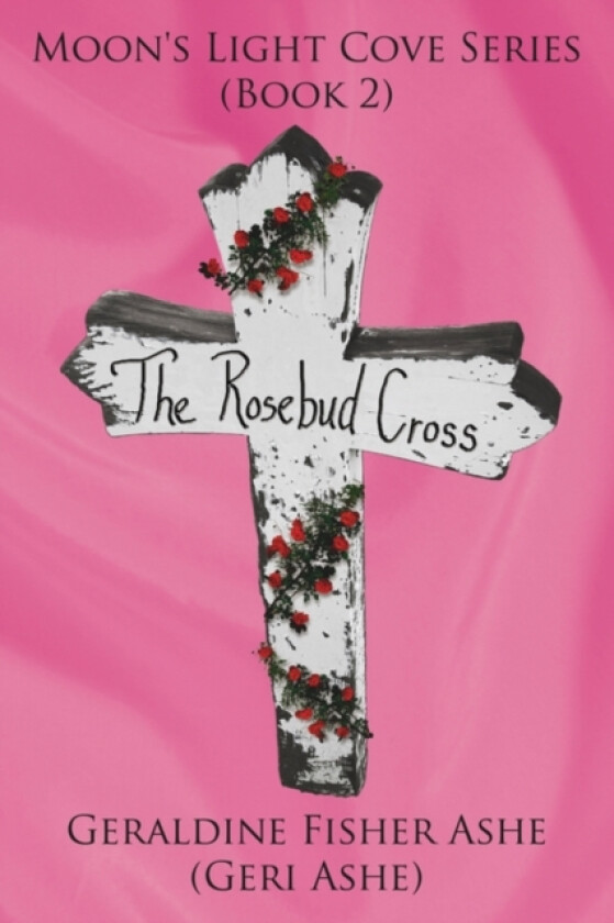 The Rosebud Cross av Geraldine Fisher Ashe (Paperback)