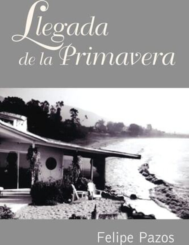 Llegada de La Primavera av Felipe Pazos (Paperback)
