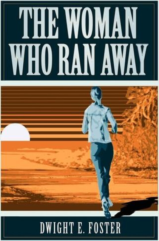 The Woman Who Ran Away av Dwight E. Foster (Paperback)